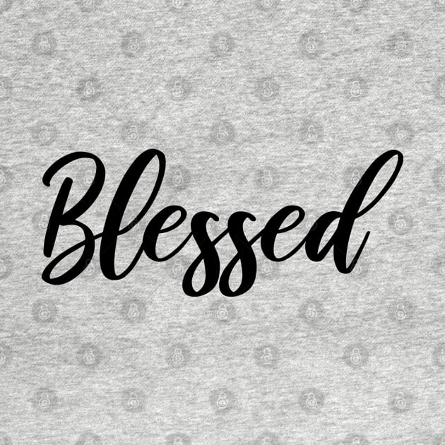 Blessed Script by radquoteshirts